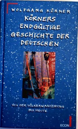 Stock image for Krners endgltige Geschichte der Deutschen for sale by Antiquariat  Angelika Hofmann