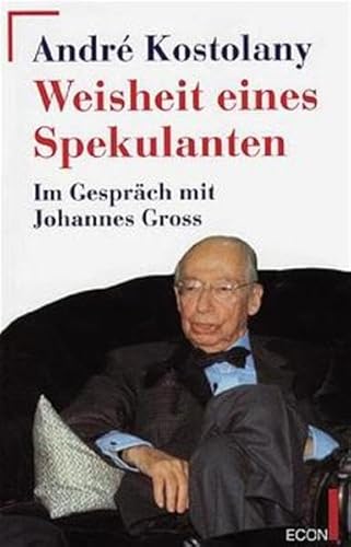 Weisheit eines Spekulanten. Im Gespräch mit Johannes Gross.