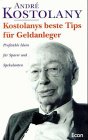 Beispielbild fr Kostolanys beste Geldgeschichten : profitable Ideen fr Sparer und Spekulanten / ausgew. u. zsgest. von Hubert Spegel. Mit e. Vorw. von Karl Otto Phl. zum Verkauf von Antiquariat + Buchhandlung Bcher-Quell