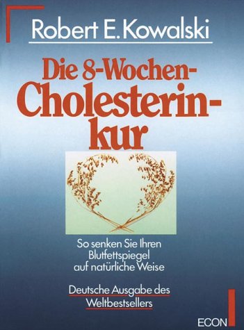 9783430156394: Die Acht- Wochen- Cholesterinkur. Sonderausgabe. So senken Sie Ihren Blutfettspiegel auf natrliche Weise.