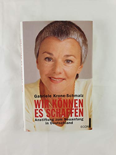 Stock image for Wir knnen es schaffen. Anstiftung zum Neuanfang in Deutschland for sale by Bernhard Kiewel Rare Books