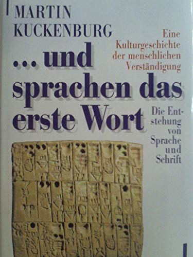 Stock image for und sprachen das erste Wort. Eine Kulturgeschichte der menschlichen Verstndigung - Die Entstehung von Sprache und Schrift for sale by medimops