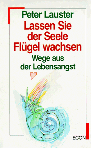 9783430158794: Lassen sie der Seele Flugel wachsen: Wege aus der Lebensangst (German Edition)