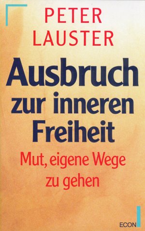 9783430159241: Ausbruch zur inneren Freiheit. Mut, eigene Wege zu gehen.