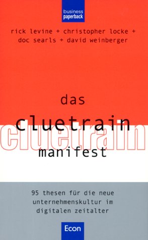 9783430159678: Das Cluetrain Manifest. 95 Thesen fr die neue Unternehmenskultur im digitalen Zeitalter.