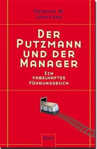 Beispielbild fr Der Putzmann und der Manager. Ein fabelhaftes Fhrungsbuch zum Verkauf von Bcherpanorama Zwickau- Planitz