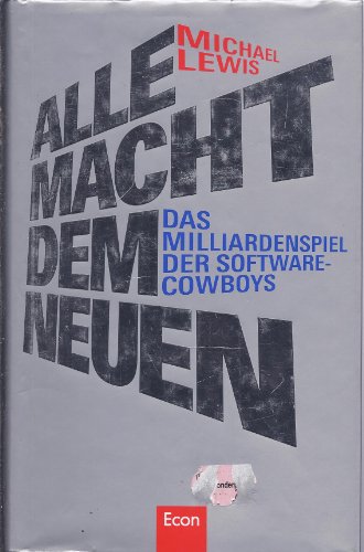 9783430159883: Alle Macht dem Neuen. Das Milliardenspiel der Software- Cowboys