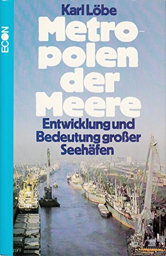 Beispielbild fr Metropolen der Meere Entwicklung und Bedeutung groer Seehfen zum Verkauf von Bernhard Kiewel Rare Books