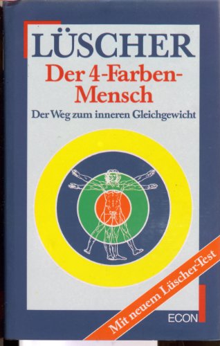 Der 4-Farben-Mensch : der Weg zum inneren Gleichgewicht. Max Lüscher