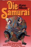 Die Samurai : ihre Geschichte und ihr Einfluss auf das moderne Japan.