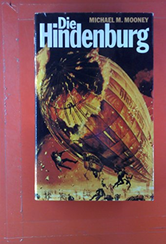 Beispielbild fr Die Hindenburg. [Aus d. Amerikan. bers. von Antonio Schmidt-Brentano] zum Verkauf von Antiquariat Buchhandel Daniel Viertel