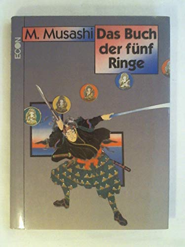 Das Buch der fünf Ringe. Mit d. japan. Urtext vergl. u. bearb. von Siegfried Schaarschmidt. - Miyamoto, Musashi und Siegfried (Mitwirkender) Schaarschmidt