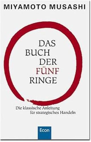 Das Buch der fünf Ringe - Die klassische Anleitung für strategisches Handeln - Musashi, Miyamoto