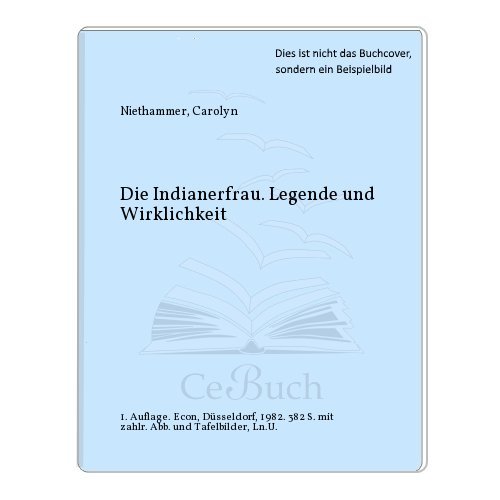 Stock image for Die Indianerfrau. Legende und Wirklichkeit for sale by medimops