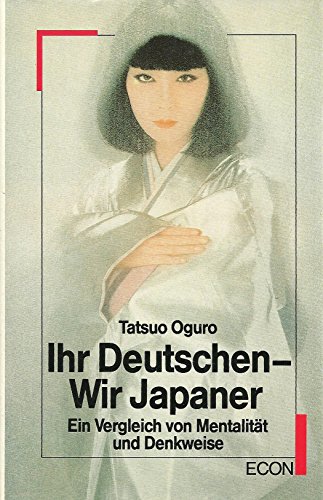 9783430172806: Ihr Deutschen - wir Japaner. Ein Vergleich von Mentalitt und Denkweise