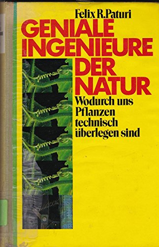 Beispielbild fr Geniale Ingenieure der Natur. Wodurch uns die Pflanzen technisch berlegen sind zum Verkauf von Versandantiquariat Felix Mcke