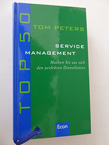 Top 50 - Servicemanagement. Machen Sie aus sich den perfekten Dienstleister. (9783430174633) by Peters, Tom