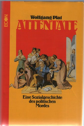 Stock image for Attentate. Eine Sozialgeschichte des politischen Mordes for sale by Bernhard Kiewel Rare Books
