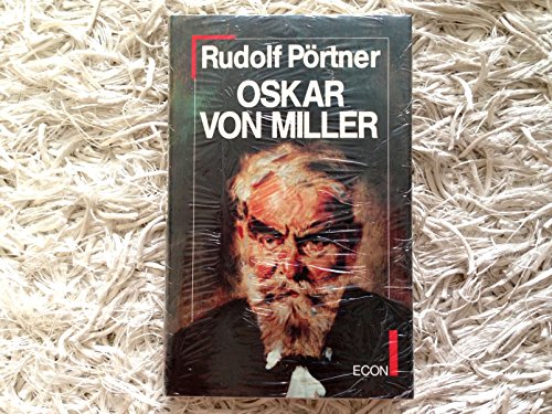 9783430175166: Oskar von Miller. Der Mnchner, der das Deutsche Museum 'erfand'