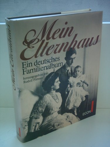 Mein Elternhaus: Ein deutsches Familienalbum