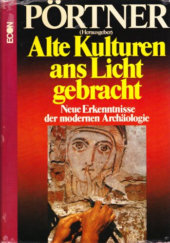 9783430175272: Alte Kulturen ans Licht gebracht : neue Erkenntnisse der modernen Archologie [Edizione Tedesca]