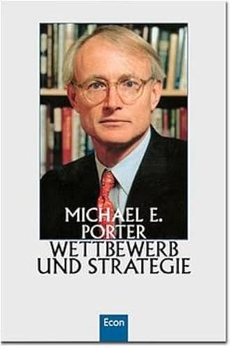 Wettbewerb und Strategie [Gebundene Ausgabe] vomnMichael E. Porter (Autor) - Michael E. Porter