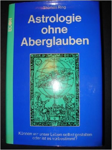 Stock image for Astrologie ohne Aberglauben Knnen wir unser Leben selbst gestalten oder ist es vorbestimmt ? for sale by medimops