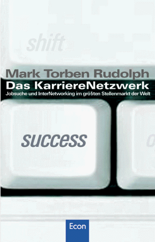 Das KarriereNetzwerk. Jobsuche und InterNetworking im größten Stellenmarkt der Welt