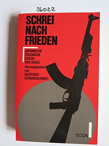 Schrei nach Frieden. Japanische Zeugnisse gegen den Krieg