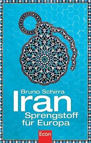 Stock image for Iran. Sprengstoff fr Europa. for sale by Bernhard Kiewel Rare Books