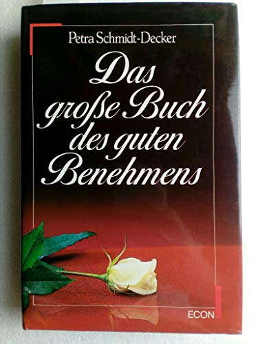 Das große Buch des guten Benehmens - Schmidt-Decker, Petra