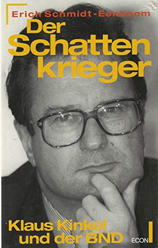 Der Schattenkrieger: Klaus Kinkel und der BND (German Edition) (9783430180146) by Schmidt-Eenboom, Erich