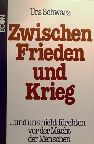 Stock image for Zwischen Frieden und Krieg . und uns nicht frchten vor der Macht der Menschen for sale by Kultgut