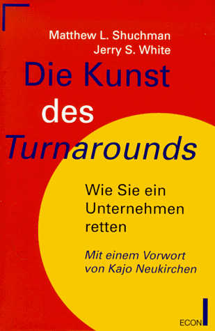 Die Kunst des Turnarounds: Wie Sie ein Unternehmen retten