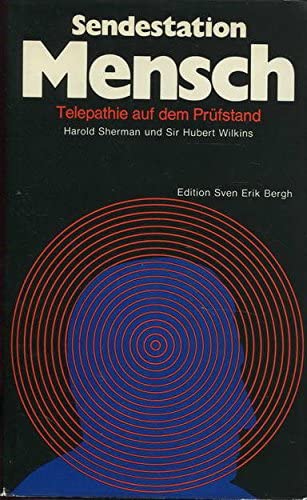 Beispielbild fr Sendestation Mensch. Telepathie auf dem Prfstand. Mit einem Vorword des Astronauten Edgar D. Mitchell. zum Verkauf von Antiquariat Ottakring 1160 Wien