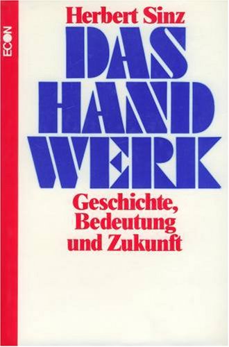 Beispielbild fr Das Handwerk. Geschichte, Bedeutung und Zukunft zum Verkauf von medimops