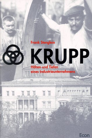 Krupp. Höhen und Tiefen eines Industrieunternehmens
