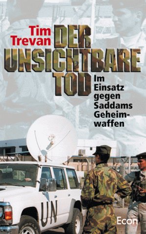 Imagen de archivo de Der unsichtbare Tod. Im Einsatz gegen Saddams Geheimwaffen a la venta por Bernhard Kiewel Rare Books