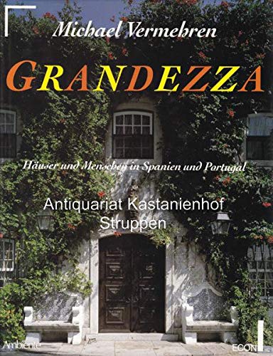 Grandezza. Häuser und Menschen in Spanien und Portugal