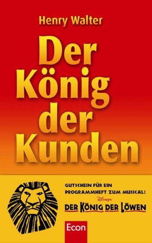 Beispielbild fr Der Knig der Kunden: Eine fabelhafte Geschichte ber Begeisterung, Vertrauen und das gewisse Etwas zum Verkauf von medimops