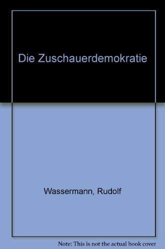 Die Zuschauerdemokratie (German Edition) (9783430195096) by Wassermann, Rudolf
