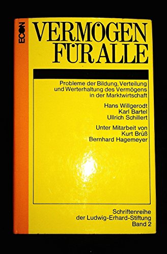 Vermögen für alle. Probleme der Bildung, Verteilung und Werterhaltung des Vermögens in der Marktw...