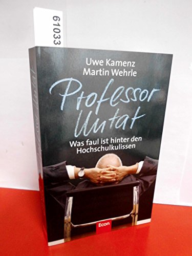 Stock image for Professor Untat: Was faul ist hinter den Hochschulkulissen for sale by medimops