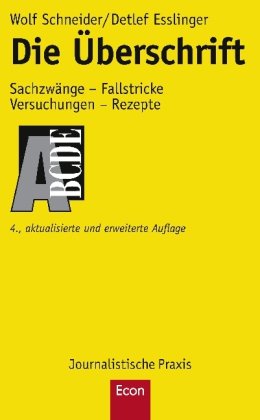 Die Überschrift: Sachzwänge - Fallstricke Versuchungen - Rezepte - Wolf Schneider, Detlef Esslinger