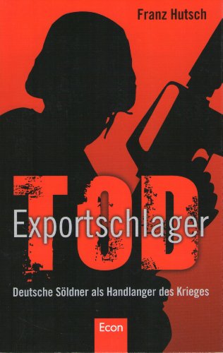 Stock image for Exportschlager Tod: Deutsche Sldner als Handlanger des Krieges for sale by Bernhard Kiewel Rare Books