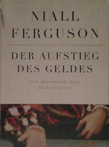 9783430200745: Der Aufstieg des Geldes: Die Whrung der Geschichte