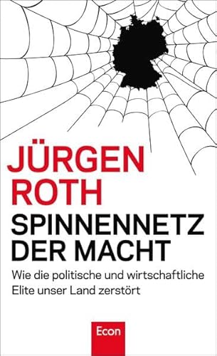 9783430201346: Spinnennetz der Macht: Wie die politische und wirtschaftliche Elite unser Land zerstrt