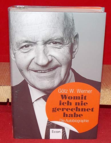 Womit ich nie gerechnet habe : die Autobiographie. mit Claudia Cornelsen - Werner, Götz W.