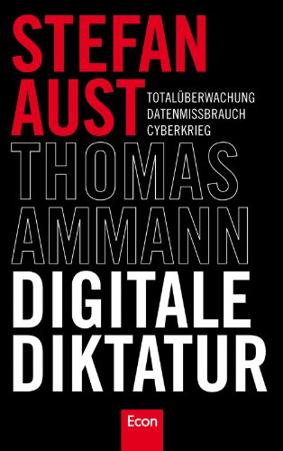 Beispielbild fr Digitale Diktatur: Totalberwachung Datenmissbrauch Cyberkrieg zum Verkauf von medimops