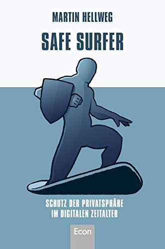 Beispielbild fr Safe Surfer - 52 Tipps zum Schutz Ihrer Privatsphre im digitalen Zeitalter zum Verkauf von medimops